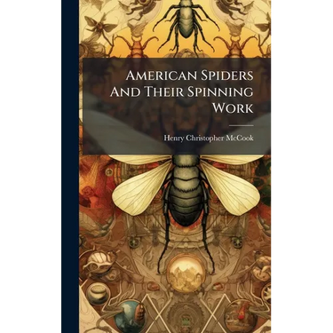 American Spiders And Their Spinning Work