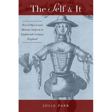 The Self and It: Novel Objects in Eighteenth-Century England