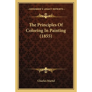 The Principles Of Coloring In Painting (1855)