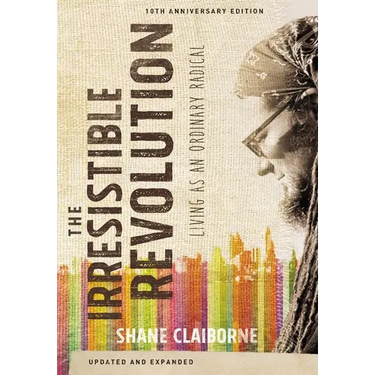 The Irresistible Revolution: Living as an Ordinary Radical
