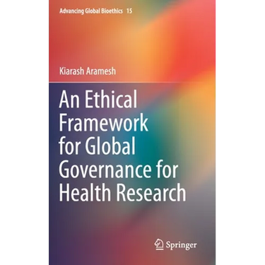An Ethical Framework for Global Governance for Health Research