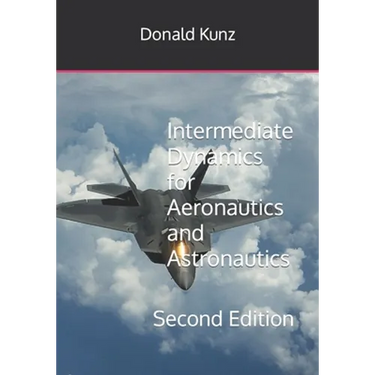 Intermediate Dynamics for Aeronautics and Astronautics: Second Edition