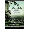 Boulder: A Sense of Time & Place Revisited