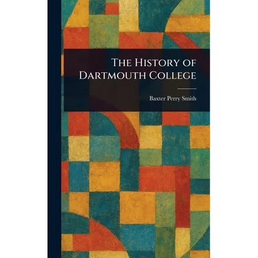 The History of Dartmouth College