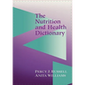 The Nutrition and Health Dictionary (Softcover): .