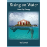 Rising on Water: Play Therapy in a New Form