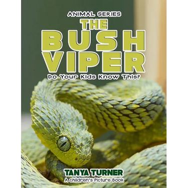THE BUSH VIPER Do Your Kids Know This?: A Children's Picture Book