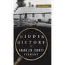Hidden History of Franklin County, Vermont
