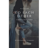 To Each Other: A Summer in South Carolina