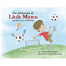 The Adventures of Little Marco and His Soccer Ball Buddy