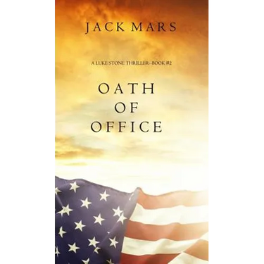 Oath of Office (a Luke Stone Thriller-Book #2)