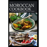 The Moroccan Cookbook: Delicious Moroccan Traditional and Modern Tagines & Couscous Recipes