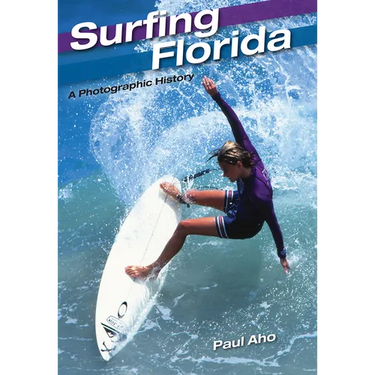 Surfing Florida: A Photographic History