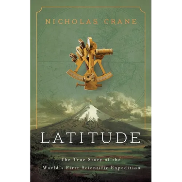 Latitude: The True Story of the World's First Scientific Expedition