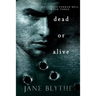 Dead or Alive