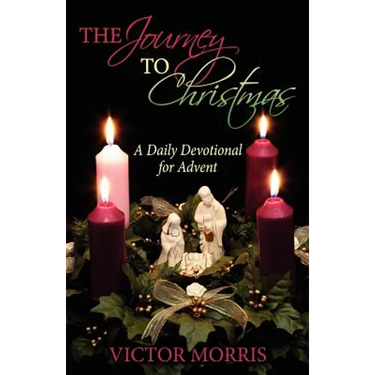 The Journey to Christmas: A Daily Devotional for Advent