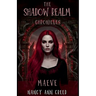 The Shadow Realm Chronicles: Maeve