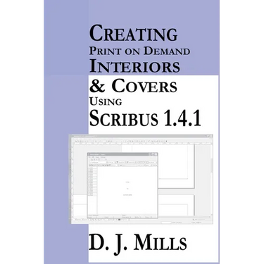 Creating Print On Demand Interiors & Covers Using Scribus 1.4.1