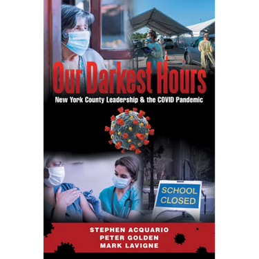 Our Darkest Hours: New York County Leadership?& the Covid Pandemic