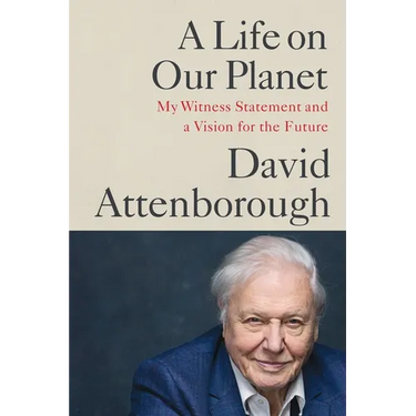 A Life on Our Planet: My Witness Statement and a Vision for the Future