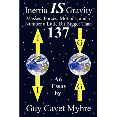 Inertia IS Gravity: Masses, Forces, Motions, and a Number a Little Bit Bigger Than 137