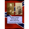 Pointe Coupee Portraits of Blue and Gray: The faces of some of the soldiers and citizens whose were part of the Civil War in Pointe Coupee
