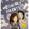 My Sneaky Parents