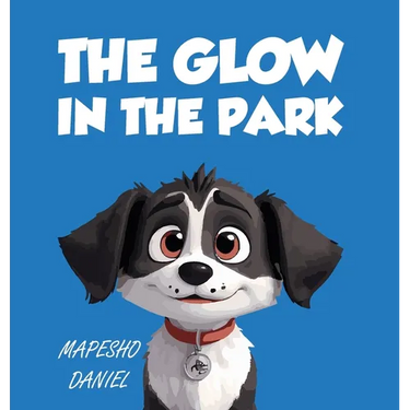 The Glow In The Park: A Story About A Playful Pup Named Charlie Who Discovers A Magical Stone that Grants Him the Ability to Speak With Huma