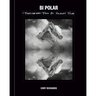 Bi-Polar: Photographs from an Unquiet Mind