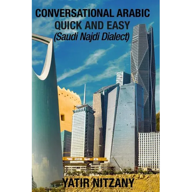 Conversational Arabic Quick and Easy: Saudi Najdi Dialect
