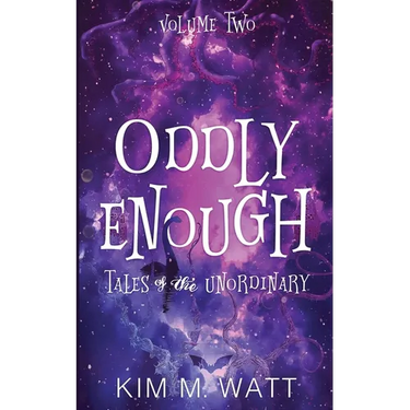 Oddly Enough Volume 2: More Tales of the Unordinary