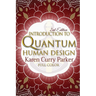 Introduction to Quantum Human Design (Color): Using the Human Design Gates for an Aligned Life