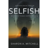Selfish: A Psychological Thriller