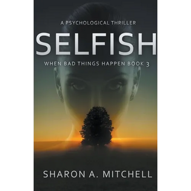 Selfish: A Psychological Thriller