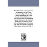Wells'S Principles and Applications of Chemistry: For the Use of Academies, High-Schools, and Colleges: introducing the Latest Results of Scientific D