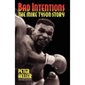 Bad Intentions: The Mike Tyson Story