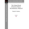 The Colonial Period of American History: The Settlements Volume II