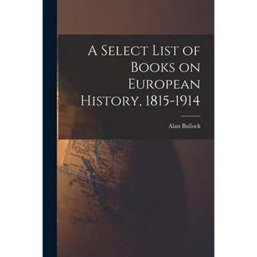 A Select List of Books on European History, 1815-1914