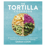 The Tortilla Cookbook