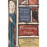Performing Desire: Knowledge, Self, and Other in Richard de Fournival's Bestiaire d'Amours