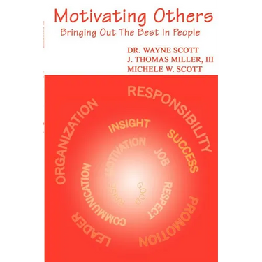 Motivating Others: Bringing Out the Best in People