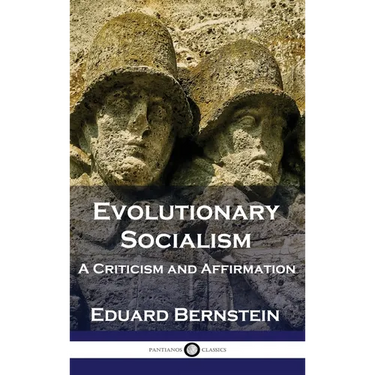 Evolutionary Socialism: A Criticism and Affirmation