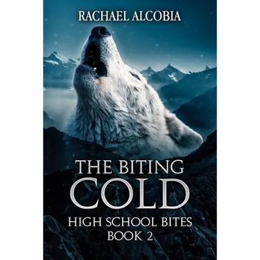 The Biting Cold: High School Bites Book 2