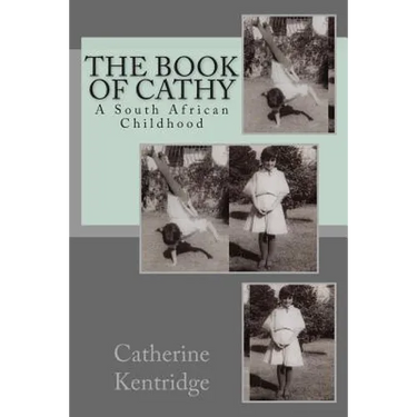 The Book of Cathy: A South African Childhood