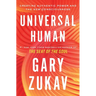 Universal Human: Creating Authentic Power and the New Consciousness