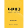 AI-nabled: An Executive's Guide to Survive and Thrive in the AI Economy