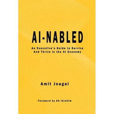 AI-nabled: An Executive's Guide to Survive and Thrive in the AI Economy