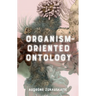 Organism-Oriented Ontology