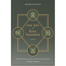 The Key of King Solomon (1834): Translated by Frederick Hockley from an ancient French manuscript for George Graham