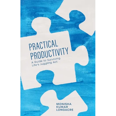 Practical Productivity: A Guide to Surviving Life's Juggling Act